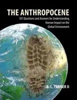 L'Anthropocène : 101 questions et réponses pour comprendre l'impact de l'homme sur l'environnement mondial - The Anthropocene: 101 Questions and Answers for Understanding Human Impact on the Global Environment