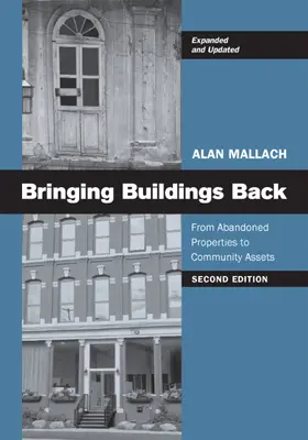 Réhabiliter les bâtiments : Des propriétés abandonnées aux atouts communautaires - Bringing Buildings Back: From Abandoned Properties to Community Assets