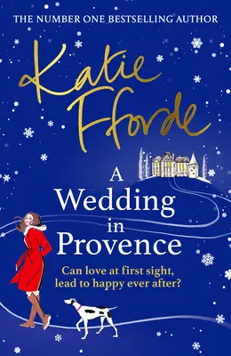 Mariage en Provence - Par l'auteur du best-seller n°1 de la fiction réconfortante et bienveillante - Wedding in Provence - From the #1 bestselling author of uplifting feel-good fiction