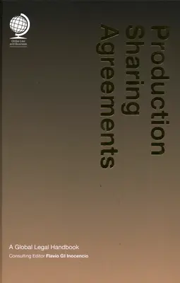 Accords de partage de production : Un manuel juridique mondial - Production Sharing Agreements: A Global Legal Handbook
