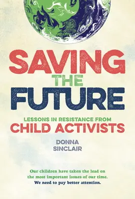 Sauver l'avenir : Les leçons de résistance des jeunes activistes - Saving the Future: Lessons in Resistance from Young Activists