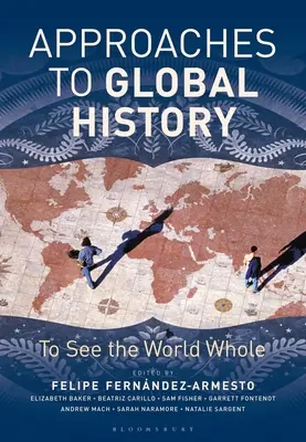 Approches de l'histoire globale : Pour voir le monde dans son ensemble - Approaches to Global History: To See the World Whole