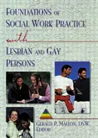 Foundations of Social Work Practice with Lesbian and Gay Persons (Mallon Gerald P (Hunter College USA))