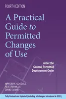 Guide pratique des changements d'utilisation autorisés - en vertu de l'ordonnance générale sur le développement autorisé - Practical Guide To Permitted Changes of Use - Under the General Permitted Development Order