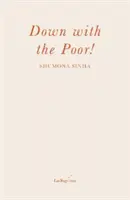 A bas les pauvres ! - Down with the Poor!