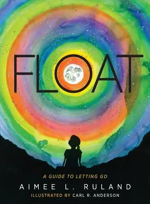 Flotter : Un guide pour lâcher prise - Float: A Guide to Letting Go