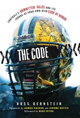 Le Code : Les règles non écrites du football et son code d'honneur à ignorer à tout prix - The Code: Football's Unwritten Rules and Its Ignore-At-Your-Own-Risk Code of Honor