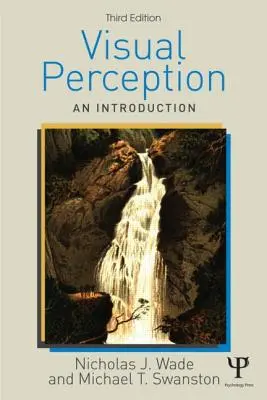 Perception visuelle - Une introduction, 3e édition - Visual Perception - An Introduction, 3rd Edition