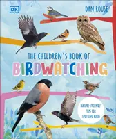 Le livre des enfants sur l'observation des oiseaux - Des astuces respectueuses de la nature pour repérer les oiseaux - Children's Book of Birdwatching - Nature-Friendly Tips for Spotting Birds