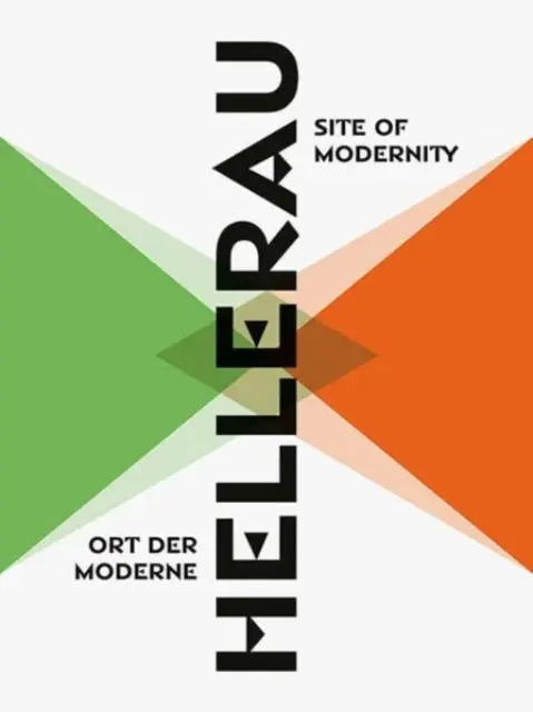 Hellerau. Ort Der Moderne / Site de la modernité : Kontinuitaten Und Kontroverse Wechselwirkungen / Continuités et interactions controversées - Hellerau. Ort Der Moderne / Site of Modernity: Kontinuitaten Und Kontroverse Wechselwirkungen / Continuities and Controversial Interactions