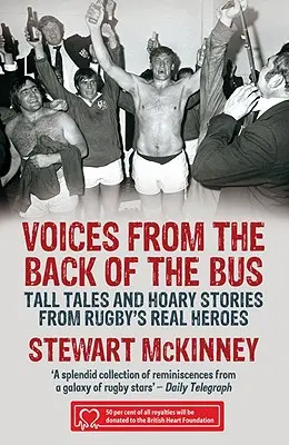 Les voix de l'arrière du bus : histoires et anecdotes des vrais héros du rugby - Voices from the Back of the Bus: Tall Tales and Hoary Stories from Rugby's Real Heroes