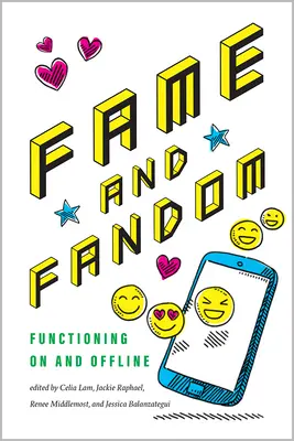 La célébrité et le fandom : Fonctionner en ligne et hors ligne - Fame and Fandom: Functioning on and Offline