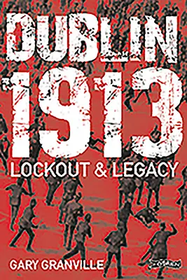 Dublin 1913 - Lockout et héritage - Dublin 1913 - Lockout & Legacy