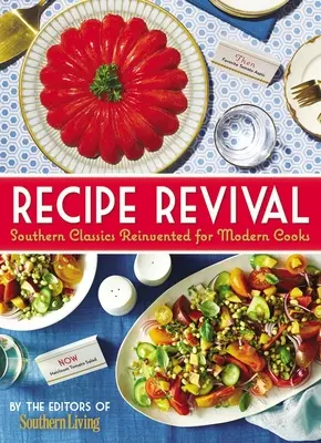 Recipe Revival : Les classiques du Sud réinventés pour les cuisiniers modernes - Recipe Revival: Southern Classics Reinvented for Modern Cooks