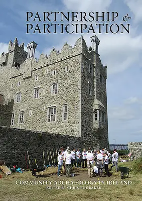 Partenariat et participation : Archéologie communautaire en Irlande - Partnership & Participation: Community Archaeology in Ireland