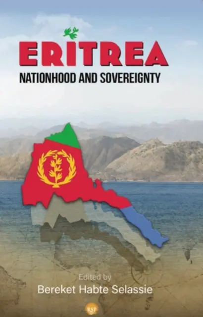 L'Érythrée : Nation et souveraineté - Eritrea: Nationhood And Sovereignty