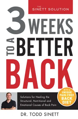 3 semaines pour un meilleur dos : Des solutions pour guérir les causes structurelles, nutritionnelles et émotionnelles du mal de dos - 3 Weeks to a Better Back: Solutions for Healing the Structural, Nutritional, and Emotional Causes of Back Pain