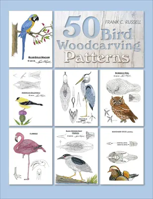 50 modèles de sculpture sur bois d'oiseaux - 50 Bird Woodcarving Patterns