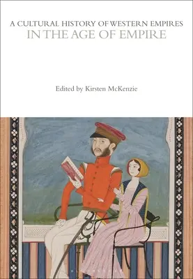 Une histoire culturelle des empires occidentaux à l'âge de l'empire - A Cultural History of Western Empires in the Age of Empire