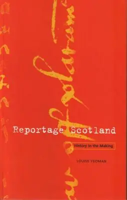 Reportage Scotland - L'histoire de l'Écosse racontée par ceux qui l'ont vécue - Reportage Scotland - Scottish history in the voices of those who were there
