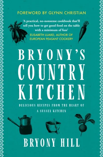 Bryony's Country Kitchen - De délicieuses recettes provenant du cœur d'une cuisine du Sussex - Bryony's Country Kitchen - Delicious recipes from the heart of a Sussex kitchen