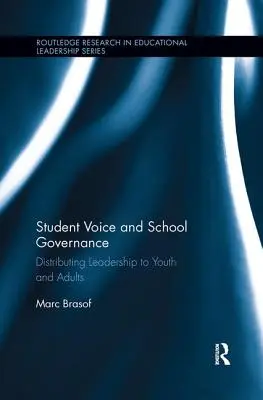 La voix des élèves et la gouvernance des écoles : Distribuer le leadership aux jeunes et aux adultes - Student Voice and School Governance: Distributing Leadership to Youth and Adults