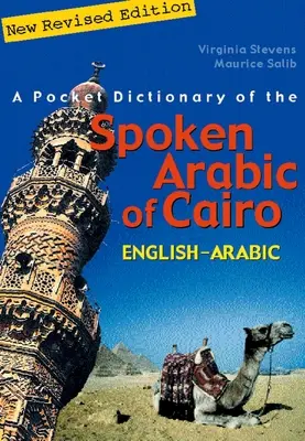 Dictionnaire de poche de l'arabe parlé du Caire : Anglais-Arabe - A Pocket Dictionary of the Spoken Arabic of Cairo: English-Arabic