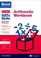 Bond SATs Skills : Arithmetic Workbook - 10-11 ans - Bond SATs Skills: Arithmetic Workbook - 10-11 years