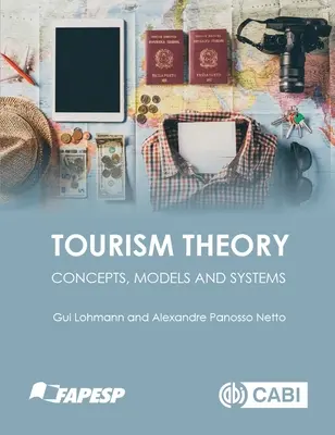Théorie du tourisme : Concepts, modèles et systèmes - Tourism Theory: Concepts, Models and Systems