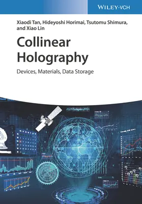 Holographie colinéaire : Dispositifs, matériaux, stockage de données - Collinear Holography: Devices, Materials, Data Storage