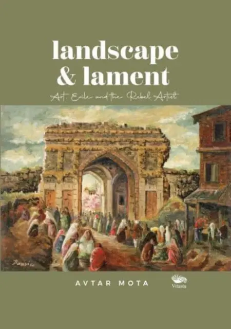 Paysage et lamentation : - L'art, l'exil et l'artiste rebelle - Landscape and Lament: - Art, Exile and the Rebel Artist