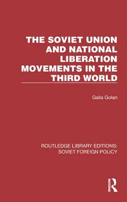 L'Union soviétique et les mouvements de libération nationale dans le tiers monde - The Soviet Union and National Liberation Movements in the Third World