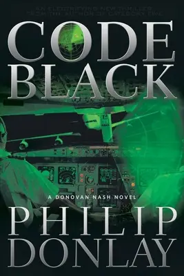 Code Black : Un thriller de Donovan Nash - Tome 2 - Code Black: A Donovan Nash Thrillervolume 2