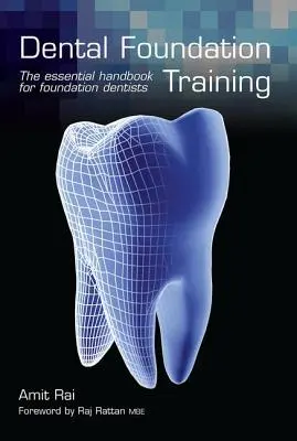 Dental Foundation Training : Le manuel essentiel pour les dentistes de base - Dental Foundation Training: The Essential Handbook for Foundation Dentists