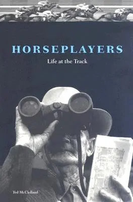 Joueurs de chevaux : La vie sur les pistes - Horseplayers: Life at the Track