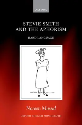 Stevie Smith et l'aphorisme : un langage dur - Stevie Smith and the Aphorism: Hard Language