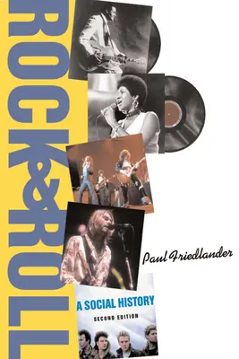 Rock and Roll : Une histoire sociale, deuxième édition - Rock and Roll: A Social History, Second Edition