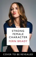 Un personnage féminin fort - Bestseller du Sunday Times - Strong Female Character - The Sunday Times Bestseller