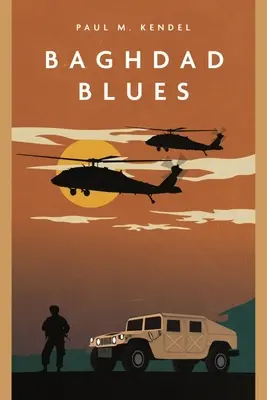 Bagdad Blues : Un roman de la guerre d'Irak - Baghdad Blues: A Novel of the Iraq War