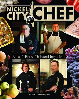 Nickel City Chef: : Les meilleurs chefs et ingrédients de Buffalo Livre et DVD - Nickel City Chef:: Buffalo's Finest Chefs & Ingredients Book & DVD