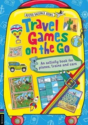 Jeux de voyage : un cahier d'activités pour les avions, les trains et les voitures - Travel Games on the Go: An Activity Book for Planes, Trains and Cars