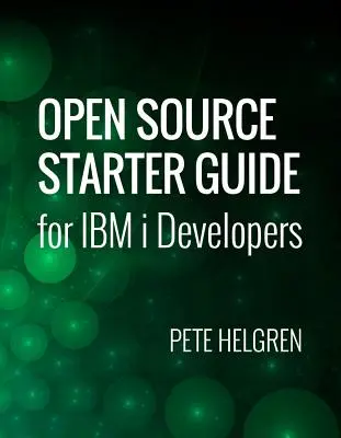 Guide de démarrage Open Source pour les développeurs IBM I - Open Source Starter Guide for IBM I Developers