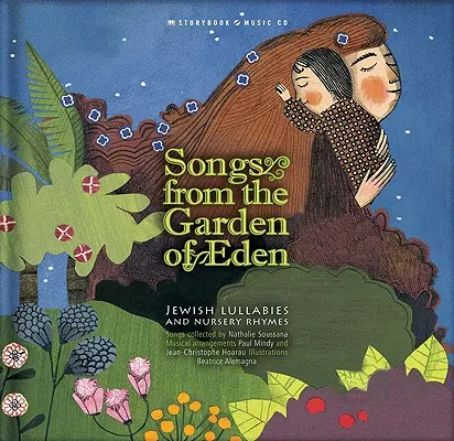 Chansons du jardin d'Eden : Berceuses et comptines juives [Avec CD (Audio)] - Songs from the Garden of Eden: Jewish Lullabies and Nursery Rhymes [With CD (Audio)]