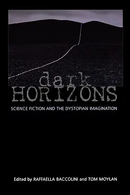 Horizons sombres : La science-fiction et l'imaginaire dystopique - Dark Horizons: Science Fiction and the Dystopian Imagination