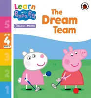 Apprendre avec Peppa Niveau 4 Livre 2 - L'équipe de rêve (Lecteur Phonétique) - Learn with Peppa Phonics Level 4 Book 2 - The Dream Team (Phonics Reader)