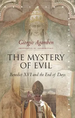 Le mystère du mal : Benoît XVI et la fin des temps - The Mystery of Evil: Benedict XVI and the End of Days