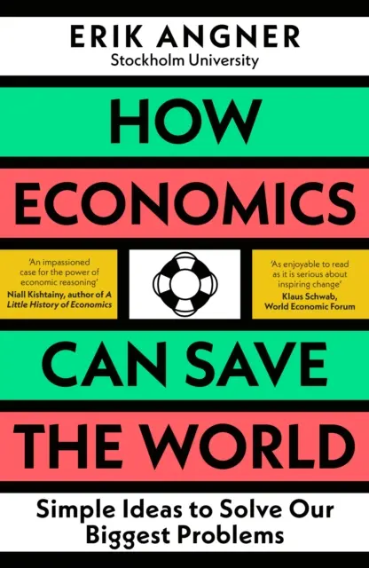 Comment l'économie peut sauver le monde - Des idées simples pour résoudre nos plus grands problèmes - How Economics Can Save the World - Simple Ideas to Solve Our Biggest Problems