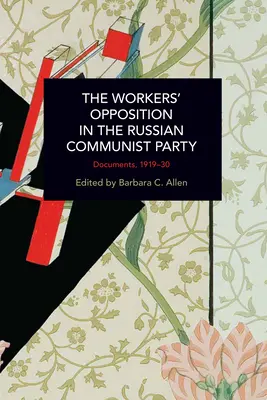 L'opposition ouvrière au sein du parti communiste russe : Documents, 1919-30 - The Workers' Opposition in the Russian Communist Party: Documents, 1919-30