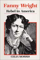 FANNY WRIGHT - REBELLE EN AMERIQUE - FANNY WRIGHT - REBEL IN AMERICA