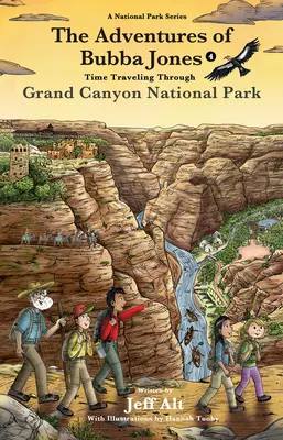 Les aventures de Bubba Jones (#4) : Voyage dans le temps à travers le parc national du Grand Canyon volume 4 - The Adventures of Bubba Jones (#4): Time Traveling Through Grand Canyon National Parkvolume 4